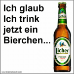 Ich trink jetzt ein Bierchen