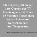 Ich bin mir jetzt sicher,  dass Corona per TV  übertragen wird.