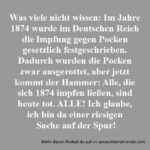 Alle, die  sich 1874 impfen ließen, sind  heute tot.